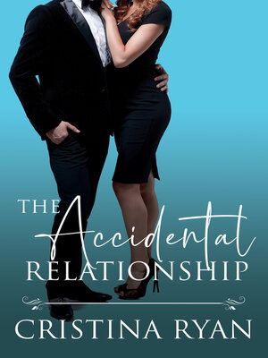 cover image of The Accidental Relationship